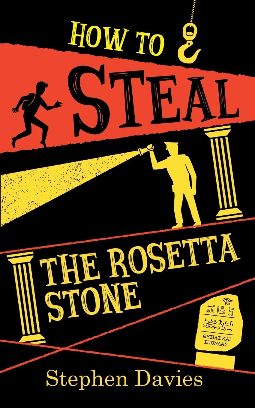 front cover of How to Steal the Rosetta Stone by Stephen Davies showing a thief silhouette sneaking through a museum